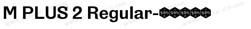 M PLUS 2 Regular字体转换